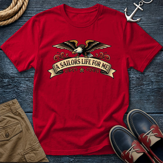"A Sailor's Life For Me" Eagle Tee