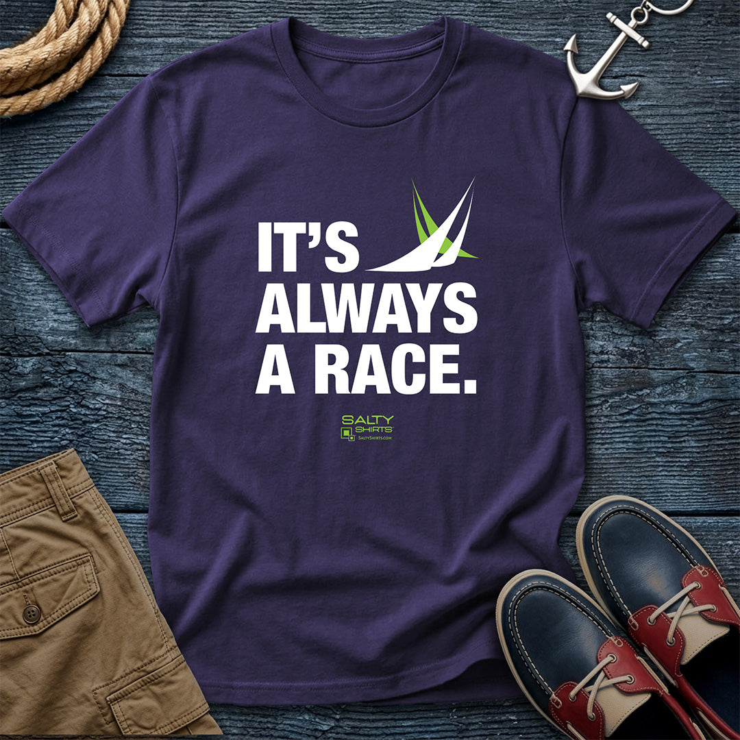 Grape It’s Always a Race sailing t-shirt featuring a sailboat racing design