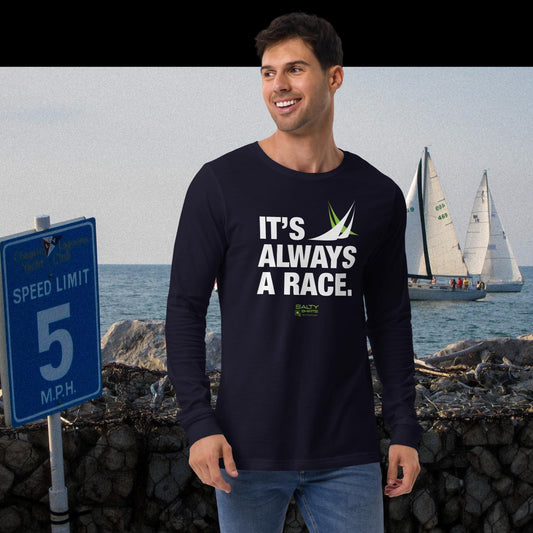 It's Always a Race sailboat Unisex Long Sleeve Tee